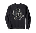 Shut Up And Ride Skeleton Motorcycle Sweatshirt - Unique Graphic Men Women - T-Shirt, Sweatshirt, Hoodie