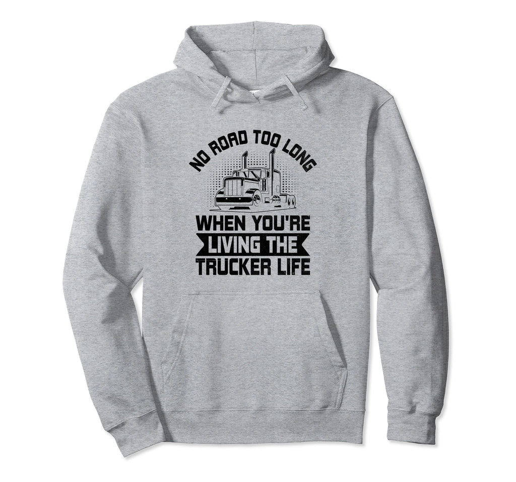 Trucker Driving Dad Trucker Father Hoodie - Streetwear Style Men Women - T-Shirt, Sweatshirt, Hoodie