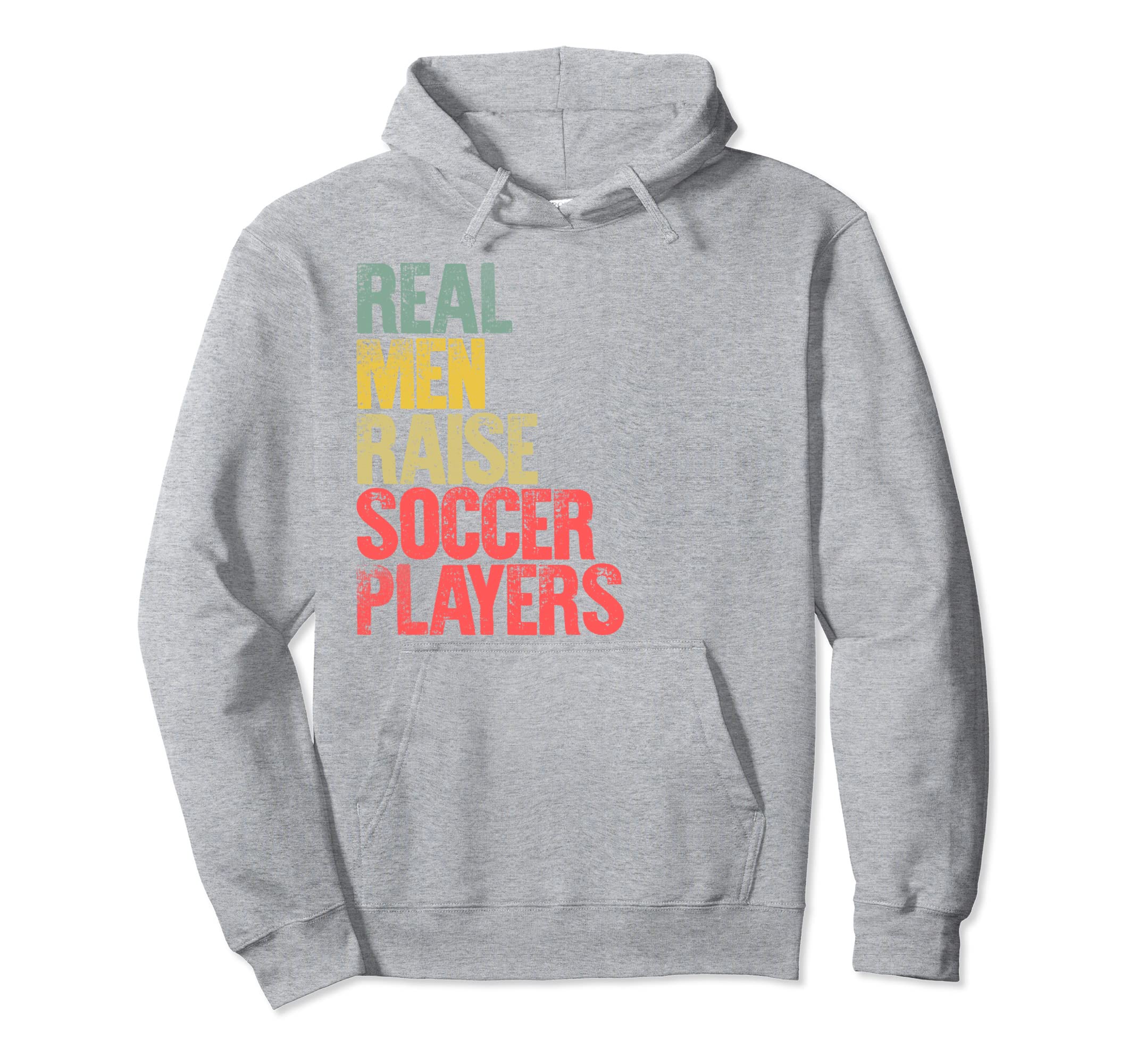 Proud Dad Real Raise Soccer Players Hoodie - Casual Everyday Wear Unisex - T-Shirt, Sweatshirt, Hoodie