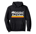 Dad Jokes More Like Rad Jokes Hoodie - Casual Everyday Wear Men Women - T-Shirt, Sweatshirt, Hoodie
