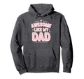 Awesome Like My Dad Gifts Funny Gifts From Hoodie - Graphic Print Unisex - T-Shirt, Sweatshirt, Hoodie