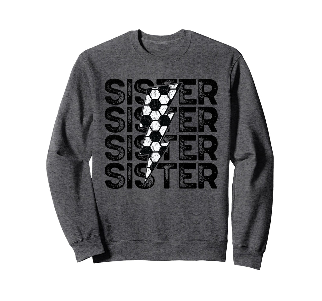 Soccer Sister Sweatshirt - Graphic Print for Adults - T-Shirt, Sweatshirt, Hoodie