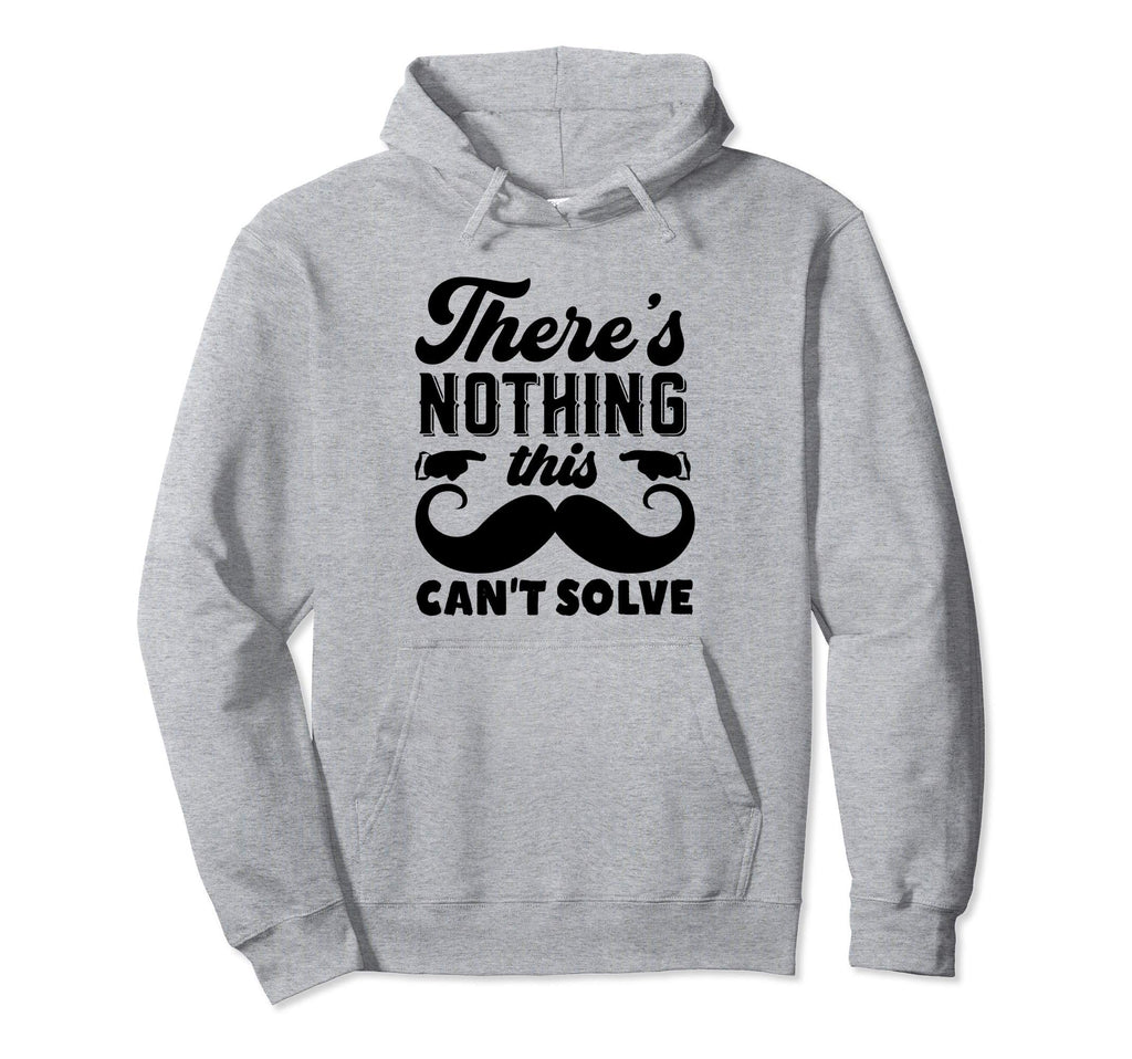 This Mustache Solves Everything Hoodie - Casual Everyday Wear Men Women - T-Shirt, Sweatshirt, Hoodie