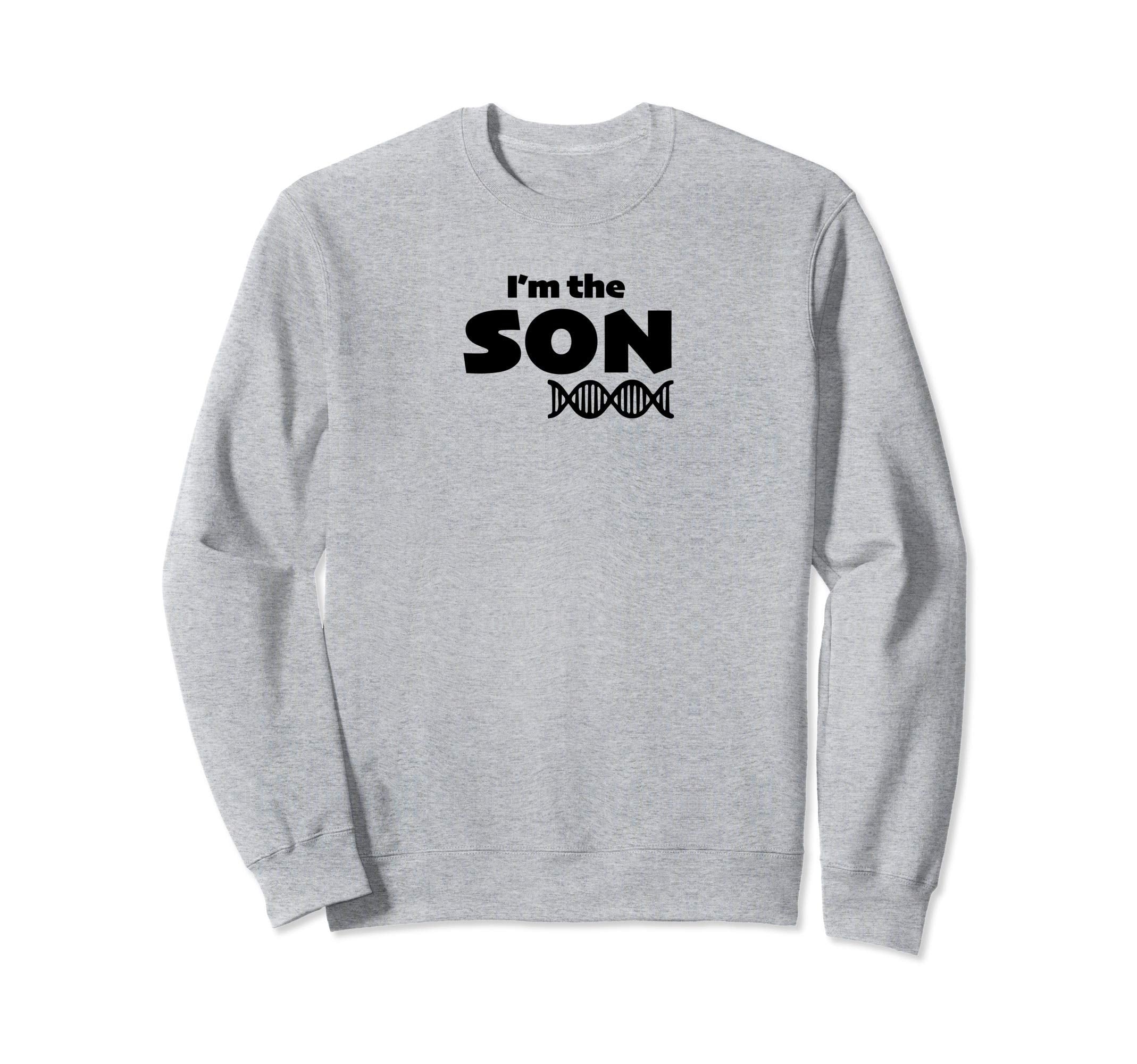 Im Son Dna Family Dads Sweatshirt - Unique Graphic Unisex - T-Shirt, Sweatshirt, Hoodie
