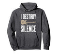 I Destroy Silence Electric Guitars Hoodie - Streetwear Style for Adults - T-Shirt, Sweatshirt, Hoodie