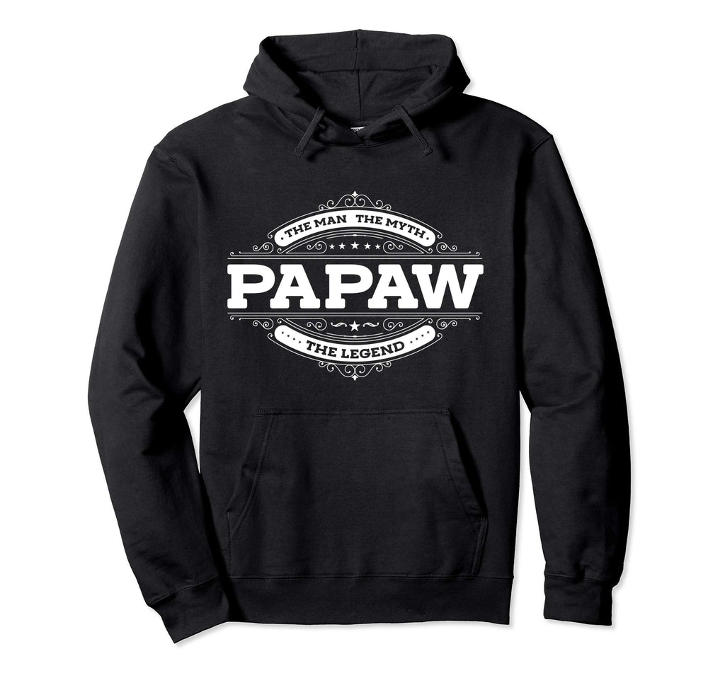 Papaw Myth Legend Father Dad Uncle Hoodie - Casual Everyday Wear Men Women - T-Shirt, Sweatshirt, Hoodie