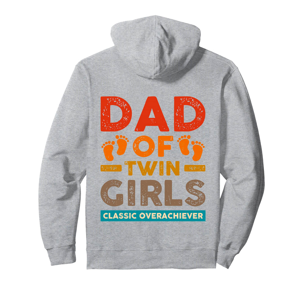 Dad Twin Overachiever Funny Twin Dad Hoodie - Custom Art Print Men Women - T-Shirt, Sweatshirt, Hoodie