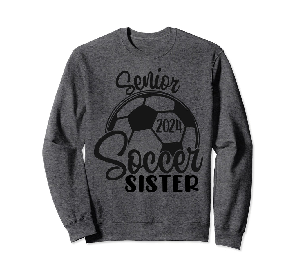 Senior Soccer Sister 2024 Class 2024 Sweatshirt - Aesthetic Graphic Unisex - T-Shirt, Sweatshirt, Hoodie