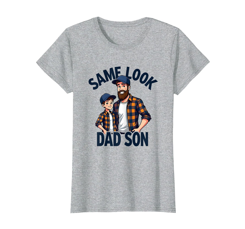 Same Dad Son Matching Family T-Shirt - Fun Novelty Design Men Women - T-Shirt, Sweatshirt, Hoodie