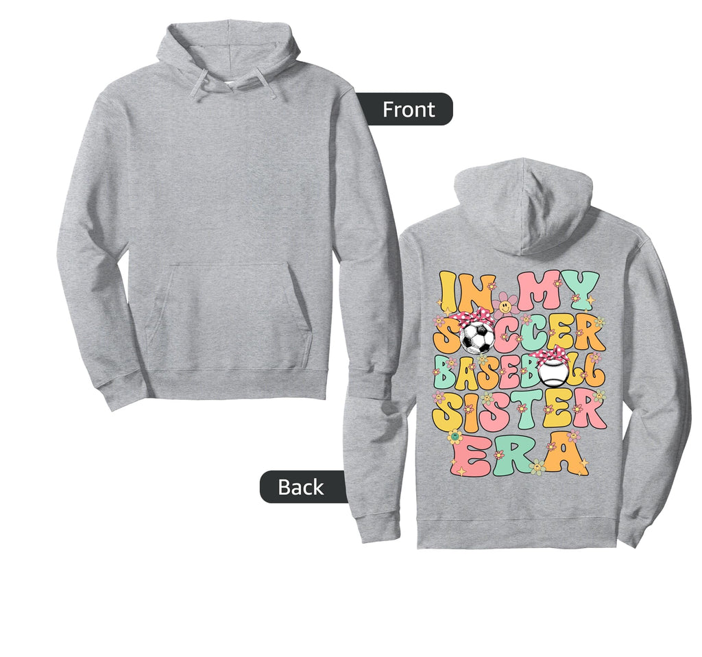 My Soccer Baseball Sister Era Baseball Hoodie - Trendy Graphic Unisex - T-Shirt, Sweatshirt, Hoodie