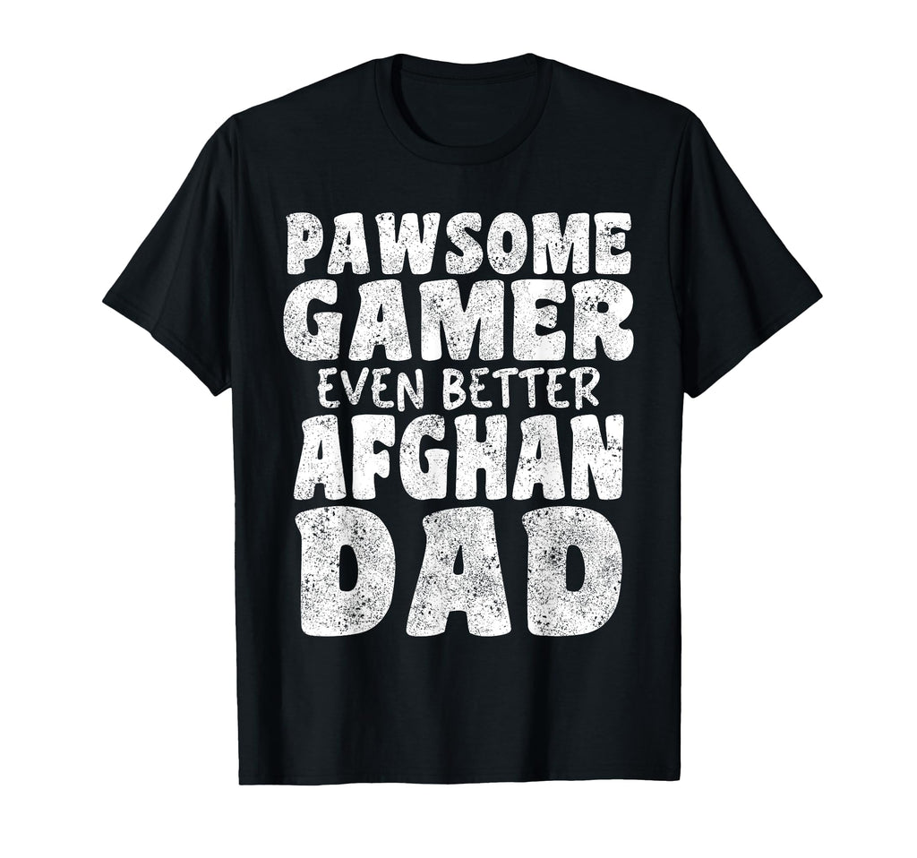 Pawsome Gamer Even Better Afghan Dad Dog T-Shirt - Trendy Graphic Unisex - T-Shirt, Sweatshirt, Hoodie