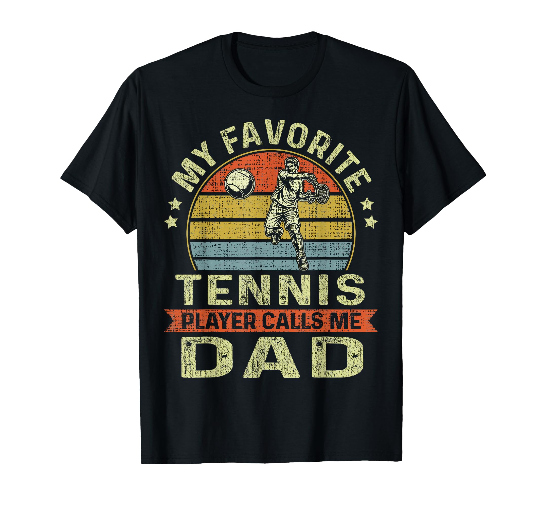 Funny Fathers Day My Favorite Tennis T-Shirt - Novelty Apparel Unisex - T-Shirt, Sweatshirt, Hoodie