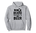 Bearded My Beard Needs Beer Beard Hoodie - Novelty Apparel Unisex - T-Shirt, Sweatshirt, Hoodie