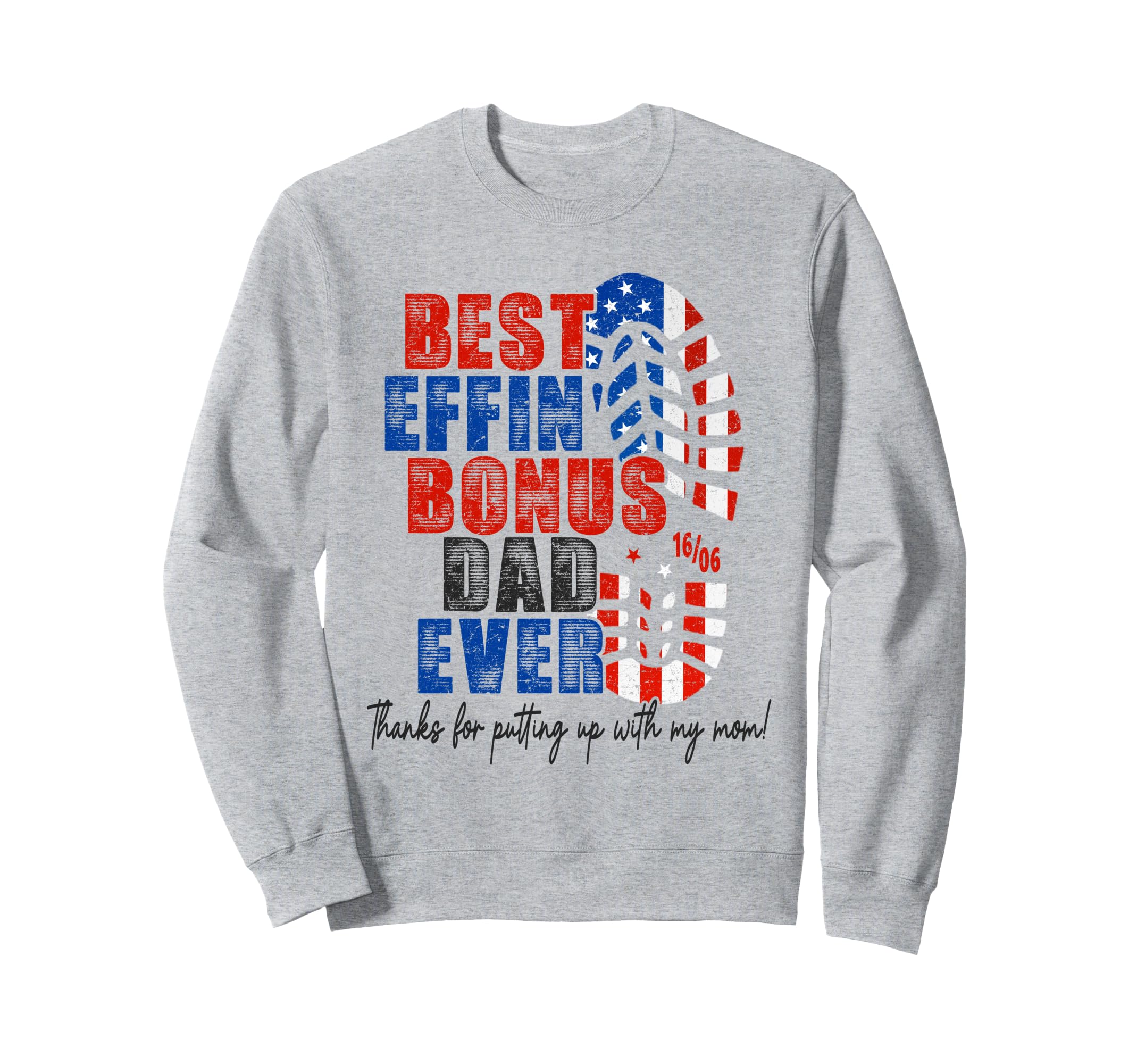 Best Bonus Dad Ever Funny Military Sweatshirt - Trendy Graphic Unisex - T-Shirt, Sweatshirt, Hoodie