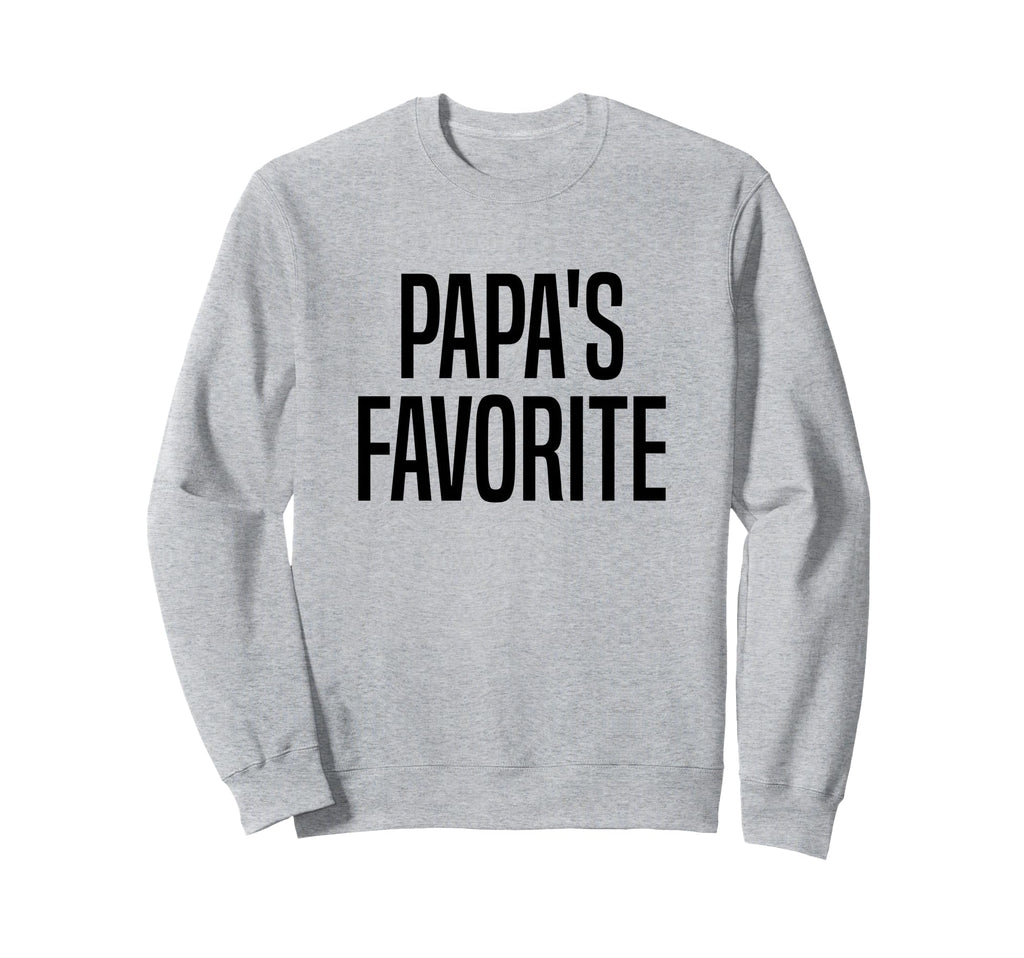 Papas Favorite Grandchild Sweatshirt - Fun Novelty Design Unisex - T-Shirt, Sweatshirt, Hoodie