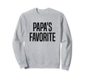 Papas Favorite Grandchild Sweatshirt - Fun Novelty Design Unisex - T-Shirt, Sweatshirt, Hoodie