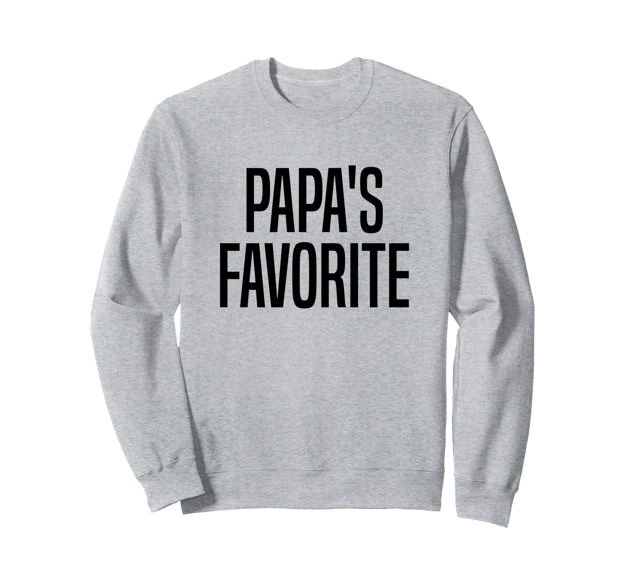 Papas Favorite Grandchild Sweatshirt - Fun Novelty Design Unisex - T-Shirt, Sweatshirt, Hoodie