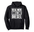 Real Smell Like Diesel Trucker Hoodie - Casual Everyday Wear for Adults - T-Shirt, Sweatshirt, Hoodie