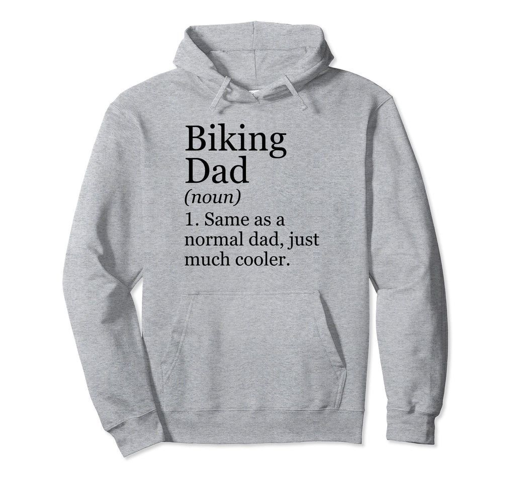 Biking Dad Definition Funny Sarcastic Hoodie - Trendy Graphic for Adults - T-Shirt, Sweatshirt, Hoodie
