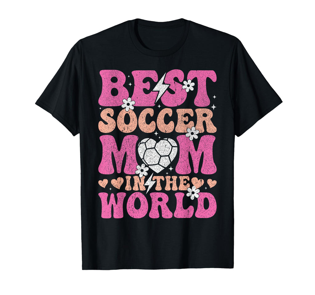 Best Soccer Mom World Mother Gift Play T-Shirt - Graphic Print Unisex - T-Shirt, Sweatshirt, Hoodie
