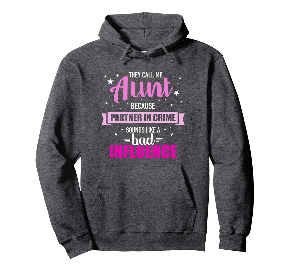 Aunt Because Partner Crime Sounds Hoodie - Aesthetic Graphic Men Women - T-Shirt, Sweatshirt, Hoodie