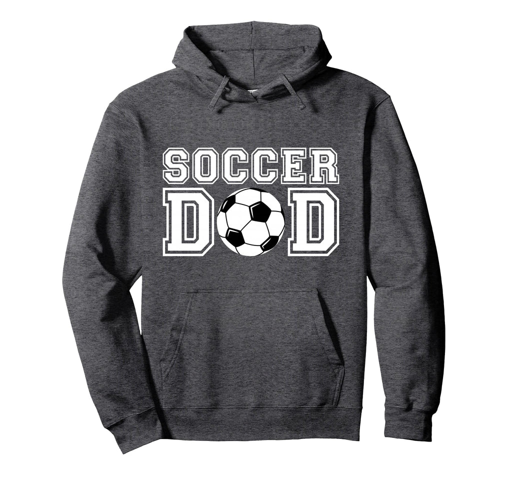 Soccer Dad Soccer Gift Father Dad Hoodie - Casual Everyday Wear Unisex - T-Shirt, Sweatshirt, Hoodie