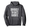 Obviously Im Dads Favorite Hoodie - Minimalist Print Unisex - T-Shirt, Sweatshirt, Hoodie