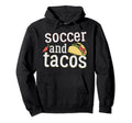 Tacos Soccer Futball Funny Gift White Hoodie - Streetwear Style for Adults - T-Shirt, Sweatshirt, Hoodie