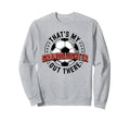 Thats My Granddaughter Out There Sweatshirt - Fun Novelty Design Unisex - T-Shirt, Sweatshirt, Hoodie