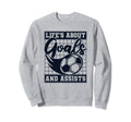 Lifes About Goals And Assists Fu Ball Sweatshirt - Minimalist Print Unisex - T-Shirt, Sweatshirt, Hoodie