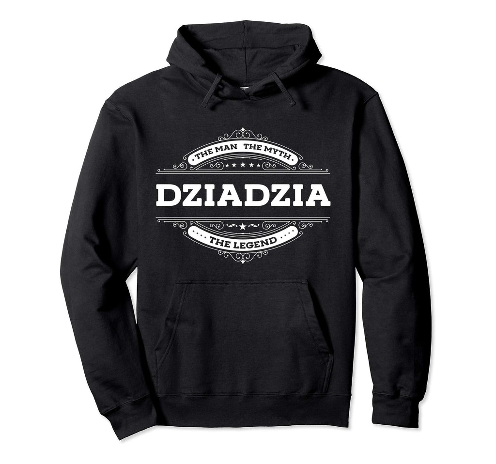 Dziadzia Myth Legend Father Dad Hoodie - Aesthetic Graphic for Adults - T-Shirt, Sweatshirt, Hoodie