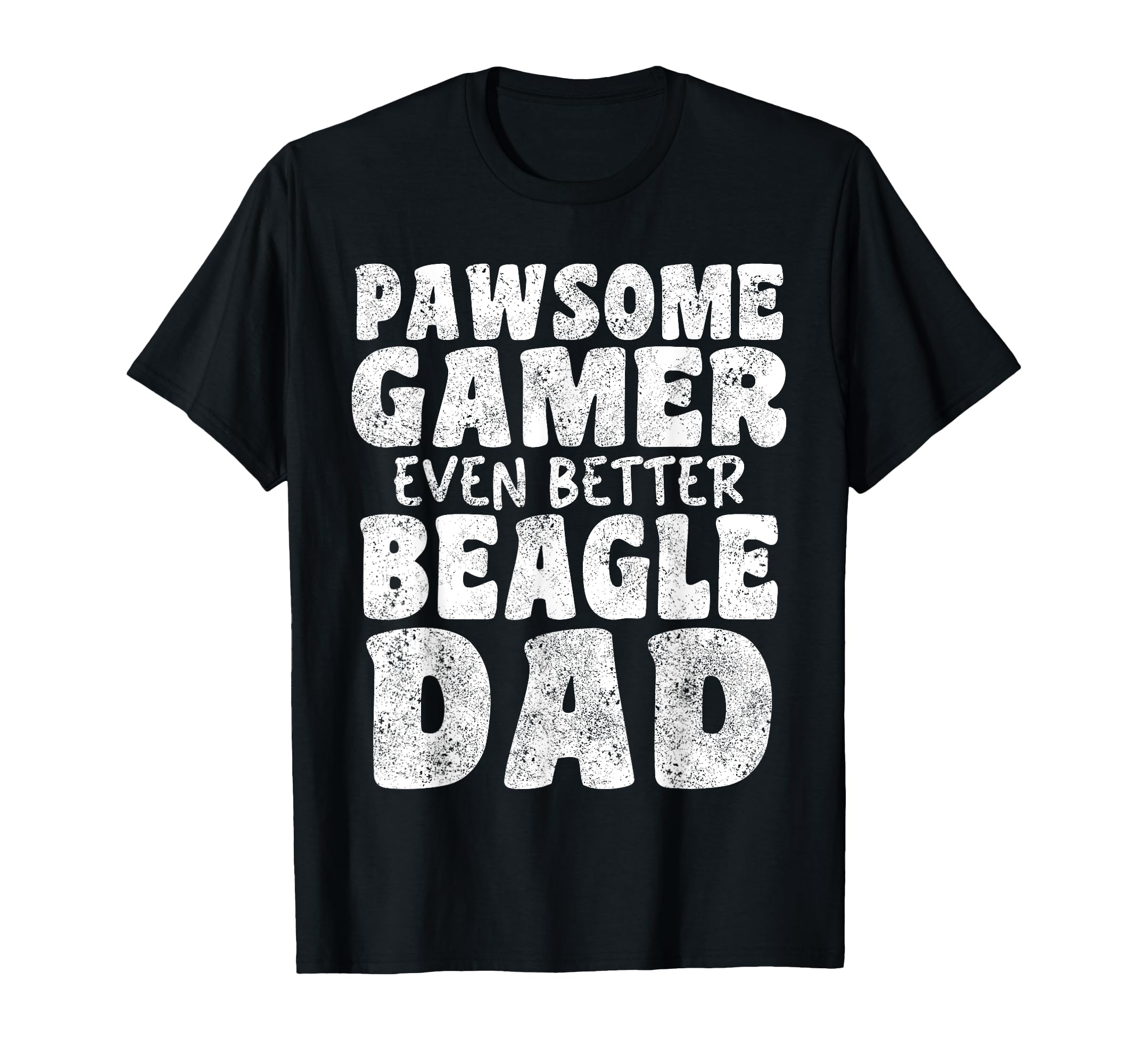 Pawsome Gamer Even Better Beagle Dad Dog T-Shirt - Trendy Graphic Unisex - T-Shirt, Sweatshirt, Hoodie