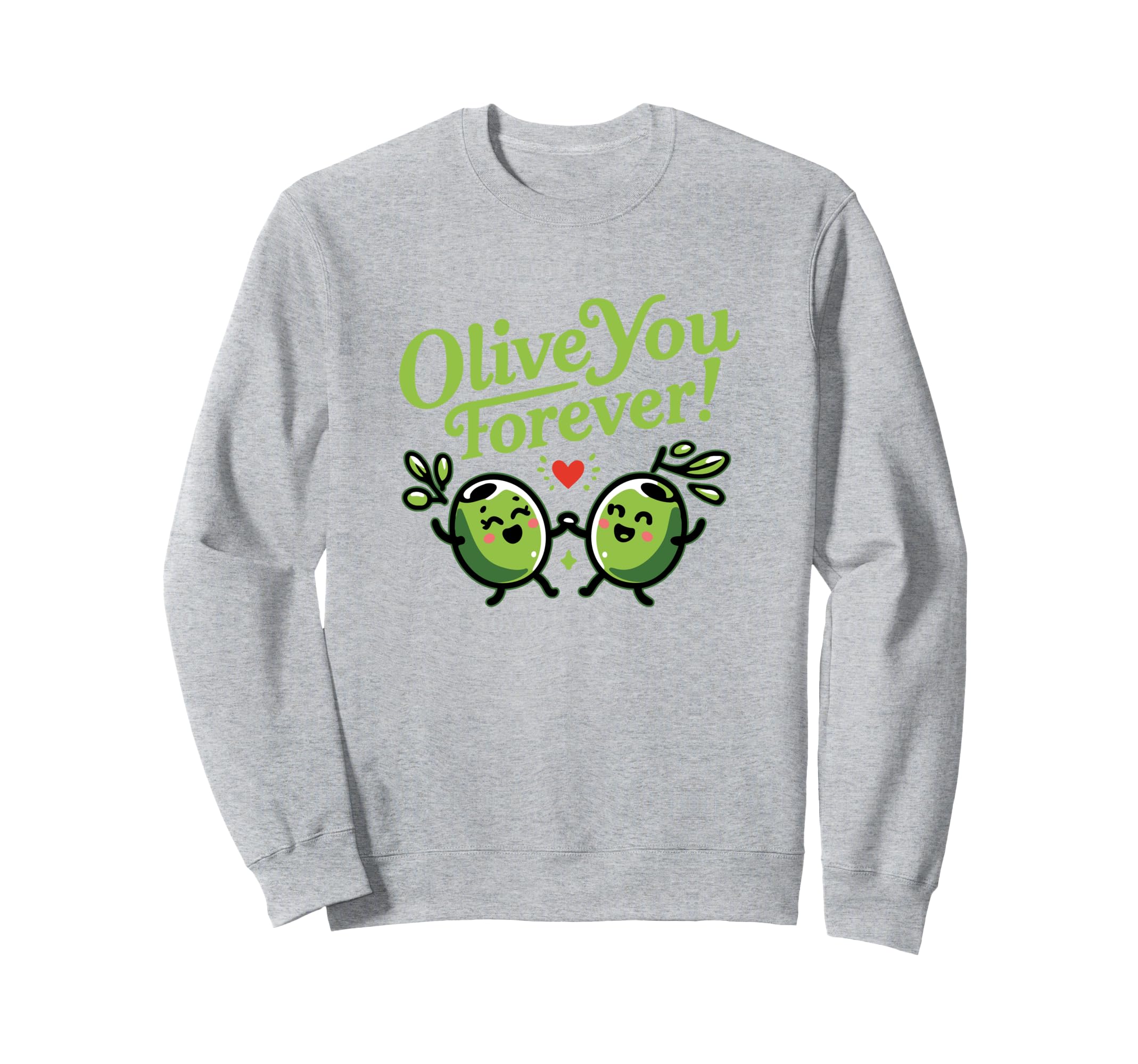 Olive You Forever Romantic Dad Joke Sweatshirt - Minimalist Print Unisex - T-Shirt, Sweatshirt, Hoodie