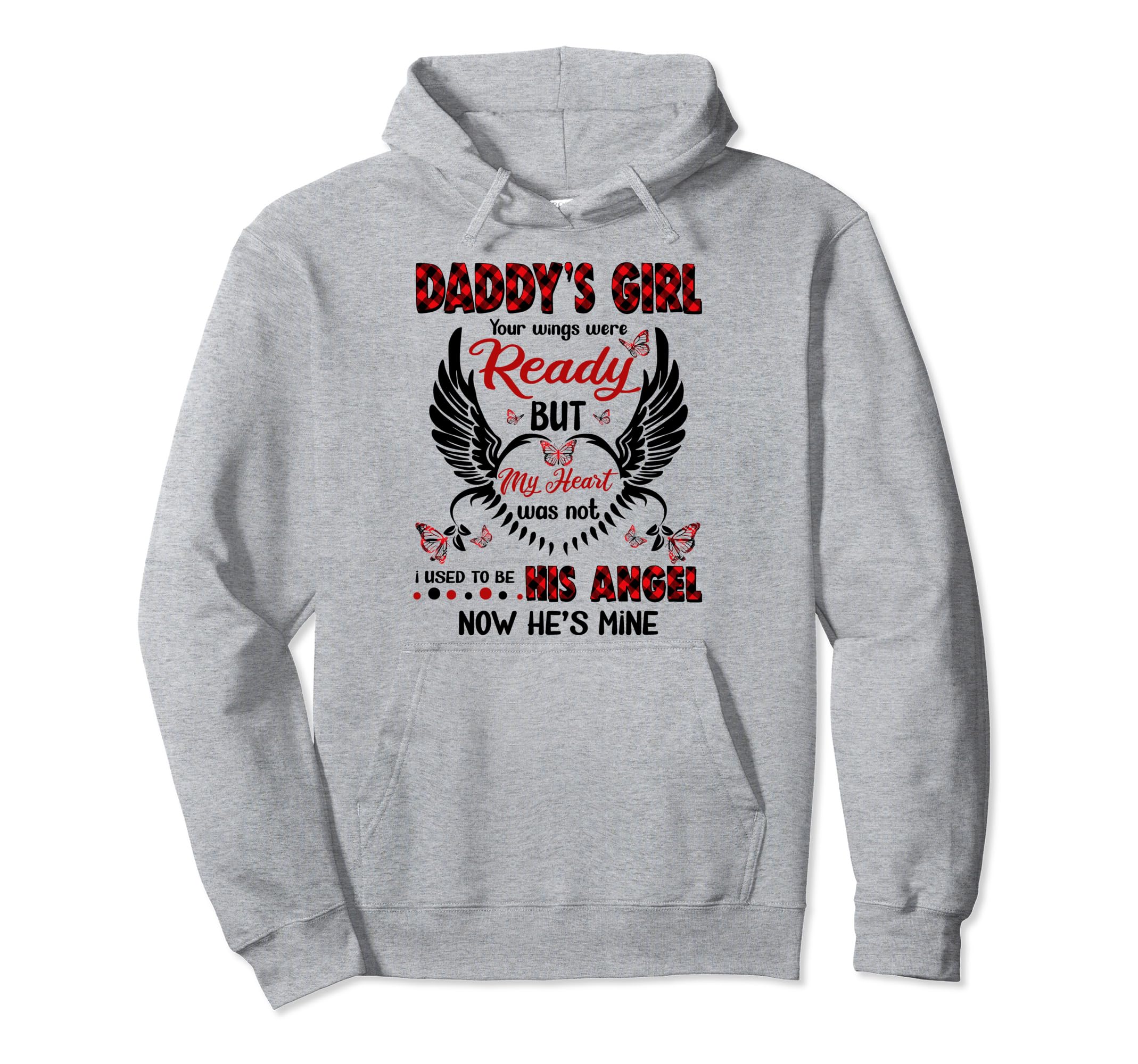 Daddys Your Wings Were Ready My But Hoodie - Streetwear Style for Adults - T-Shirt, Sweatshirt, Hoodie