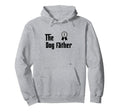 Dog Father Pet Funny Dog Dad Hoodie - Novelty Apparel for Adults - T-Shirt, Sweatshirt, Hoodie