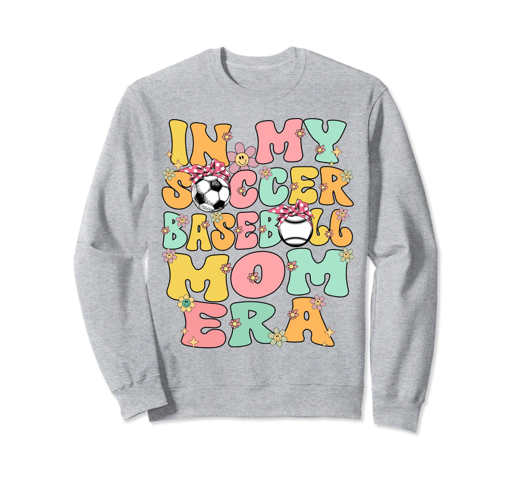 My Soccer Baseball Mom Era Baseball Sweatshirt - Unique Graphic Men Women - T-Shirt, Sweatshirt, Hoodie
