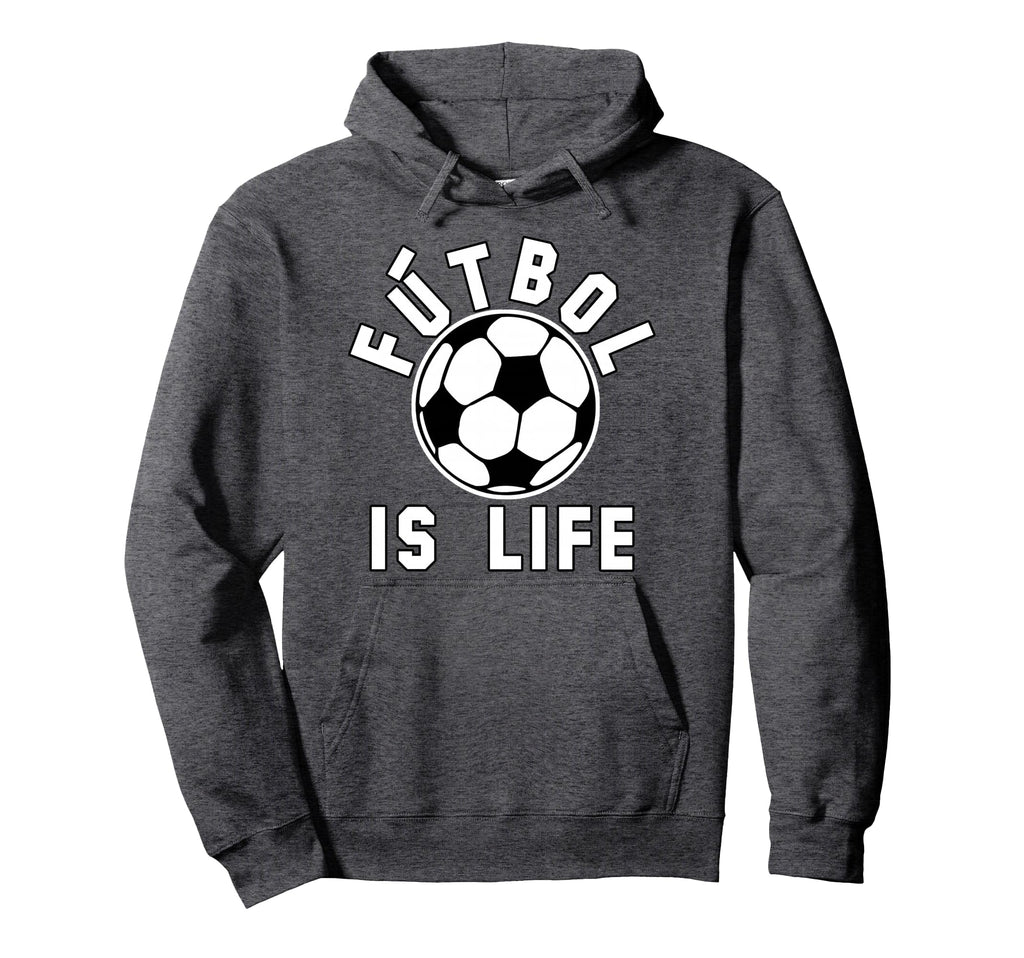 Futbol Is Life Soccer Ball Hoodie - Fun Novelty Design Men Women - T-Shirt, Sweatshirt, Hoodie