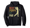 Funny Best Poppy Par Golf Dad Hoodie - Fun Novelty Design Men Women - T-Shirt, Sweatshirt, Hoodie