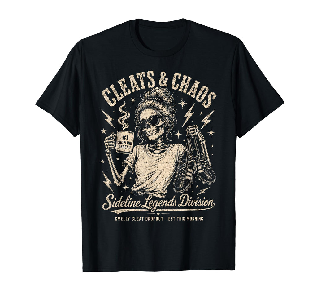 Cleats Chaos Skeleton Soccer Mom T-Shirt - Fun Novelty Design for Adults - T-Shirt, Sweatshirt, Hoodie