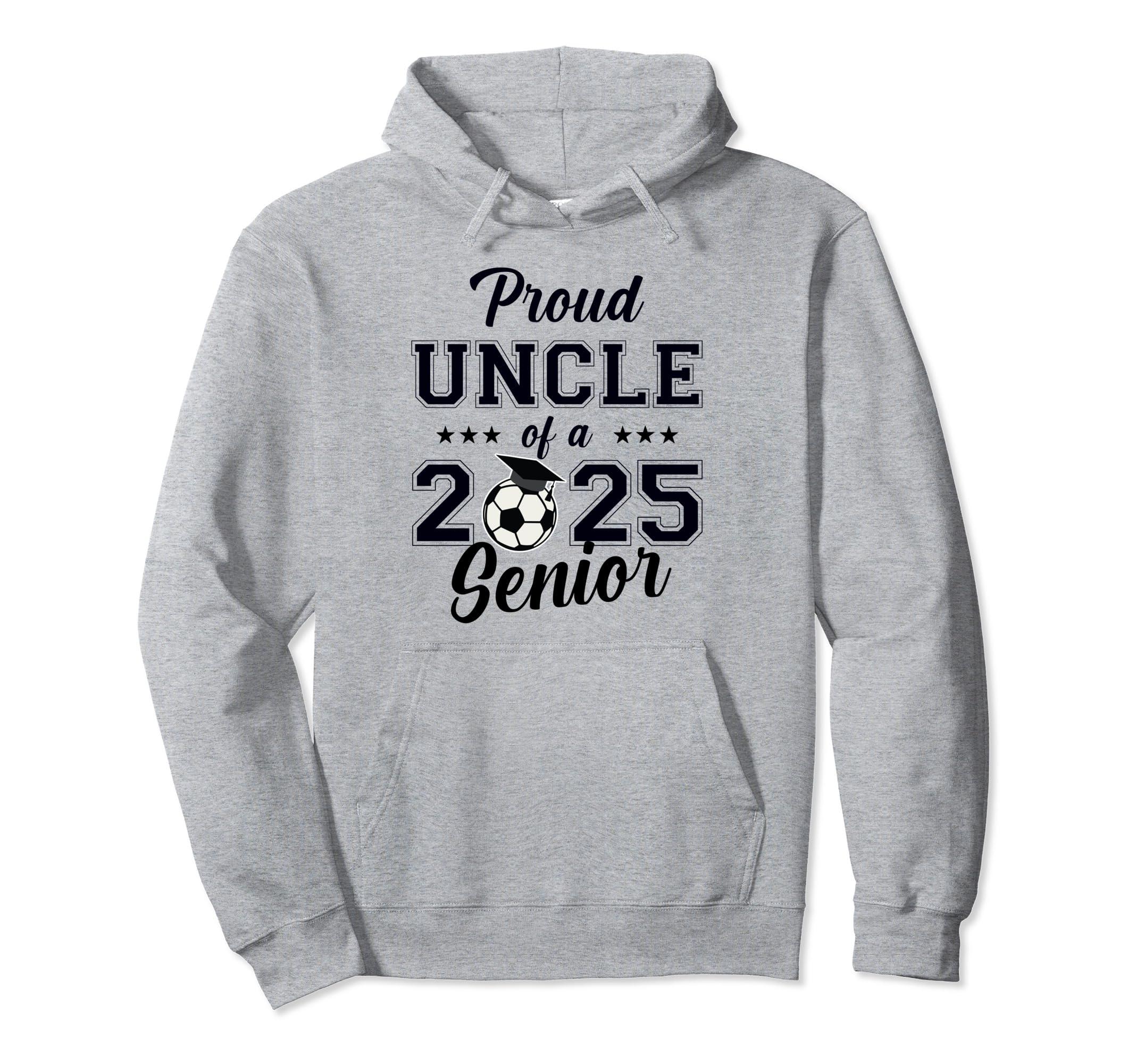 Senior Uncle Soccer Class 2025 Graduation Hoodie - Novelty Apparel Unisex - T-Shirt, Sweatshirt, Hoodie