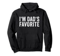 Favorite Daughter Son Child Im Dads Hoodie - Unique Graphic Men Women - T-Shirt, Sweatshirt, Hoodie