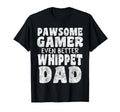 Pawsome Gamer Even Better Whippet Dad T-Shirt - Trendy Graphic Men Women - T-Shirt, Sweatshirt, Hoodie
