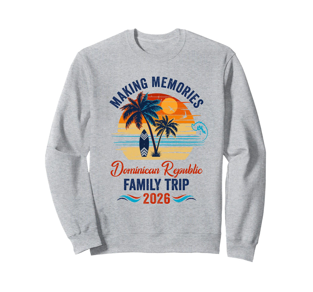 Dominican Republic Family Vacation Sweatshirt - Streetwear Style Unisex - T-Shirt, Sweatshirt, Hoodie