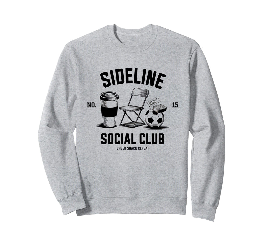 Sideline Social Club Soccer Mom Sweatshirt - Novelty Apparel for Adults - T-Shirt, Sweatshirt, Hoodie