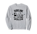 Sideline Social Club Soccer Mom Sweatshirt - Novelty Apparel for Adults - T-Shirt, Sweatshirt, Hoodie