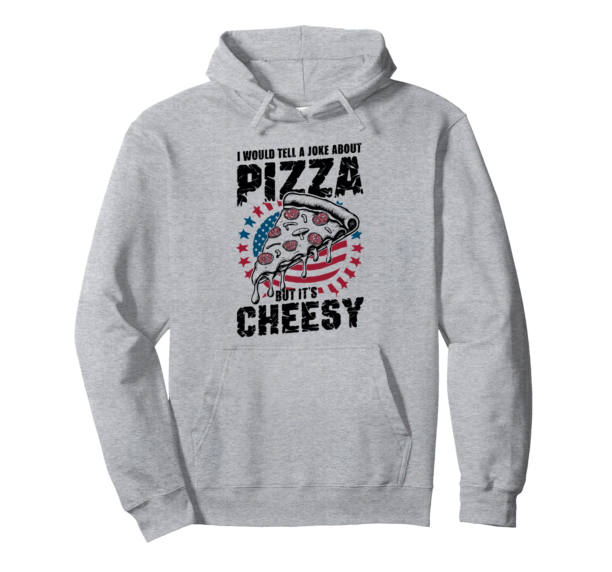 Cheesy Dad Joke Slice Pizza Fathers Hoodie - Streetwear Style Men Women - T-Shirt, Sweatshirt, Hoodie