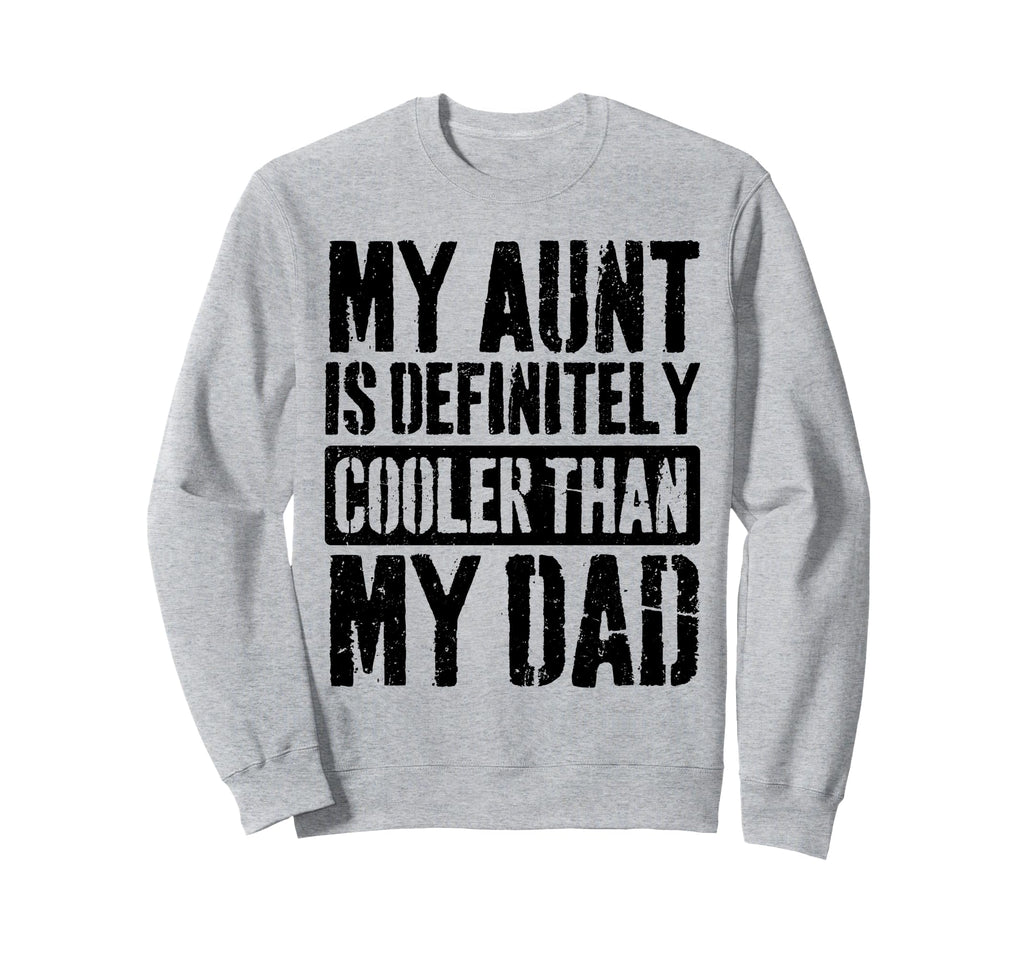 My Aunt Is Definitely Cooler Than My Sweatshirt - Trendy Graphic Men Women - T-Shirt, Sweatshirt, Hoodie