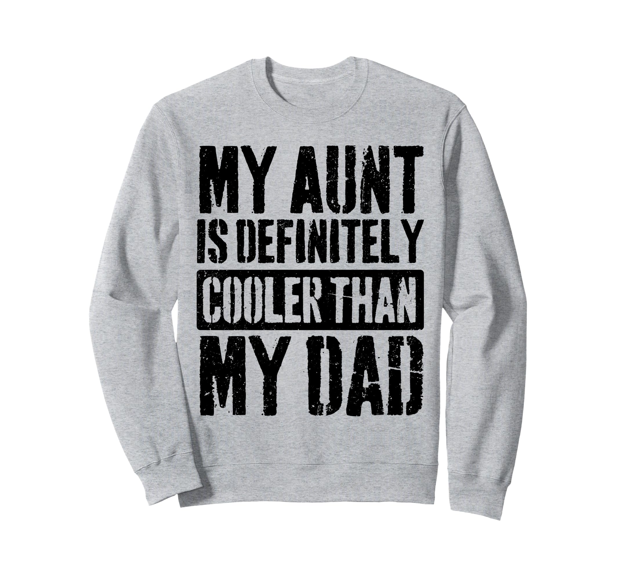 My Aunt Is Definitely Cooler Than My Sweatshirt - Trendy Graphic Men Women - T-Shirt, Sweatshirt, Hoodie