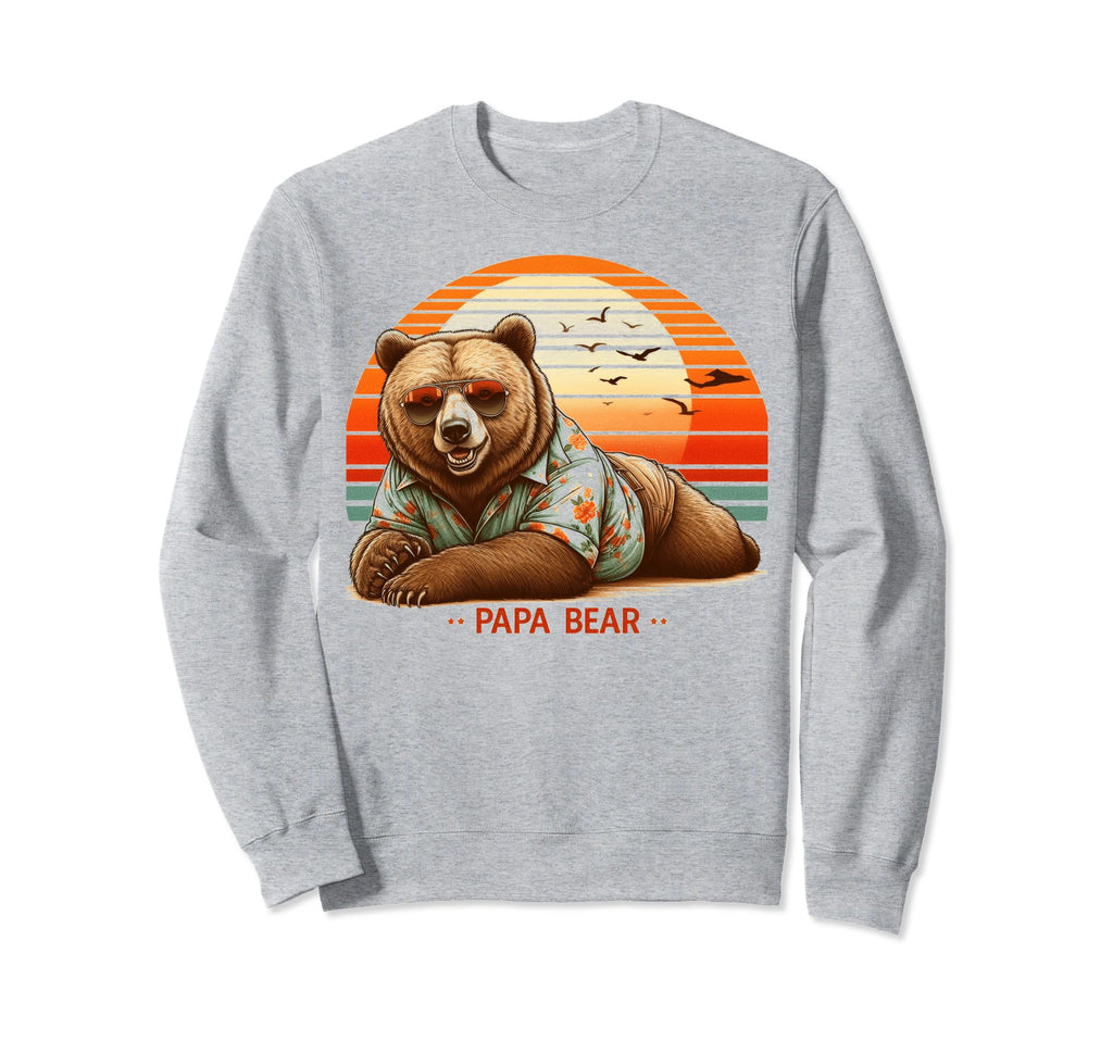 Papa Bear Sunglasses Funny Sweatshirt - Casual Everyday Wear Men Women - T-Shirt, Sweatshirt, Hoodie