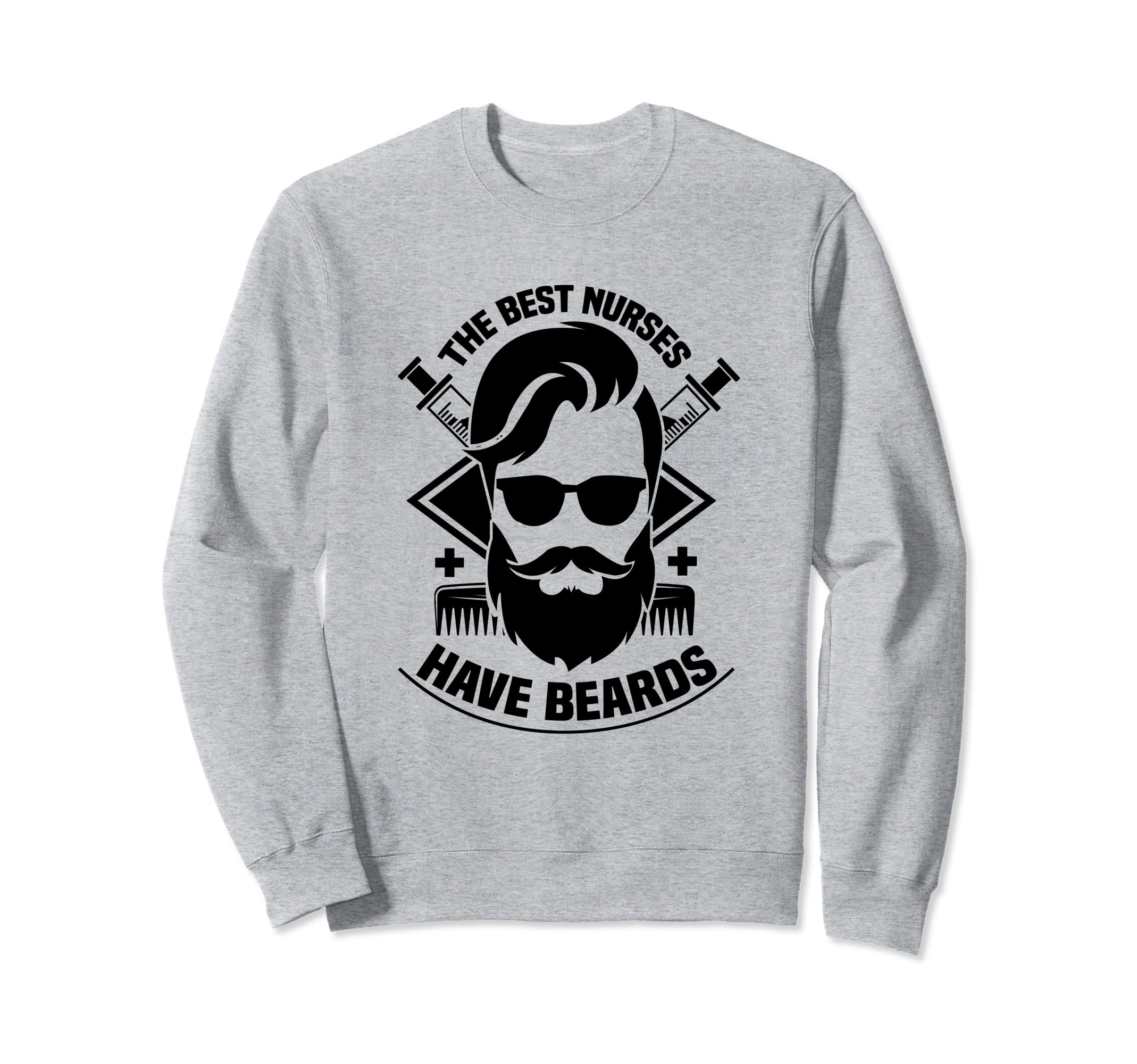 Best Nurses Have Beards Bearded Sweatshirt - Unique Graphic for Adults - T-Shirt, Sweatshirt, Hoodie